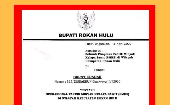 Bupati Rokan Hulu Terbitkan Surat Edaran Pabrik Sawit Tetap Beroperasi
