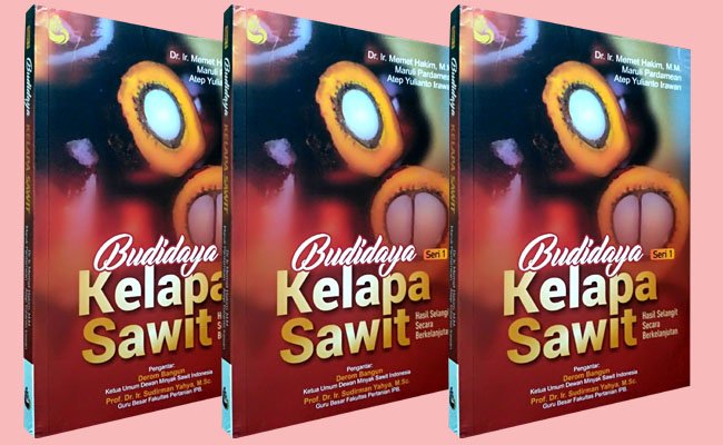 Buku Sawit: Hasil Selangit Secara Berkelanjutan, Lugas membahas dan Tak Pelit Info