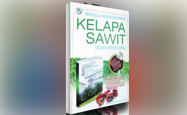 Cara Membangun Kebun Dan Pabrik Kelapa Sawit